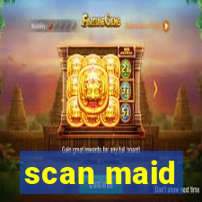 scan maid